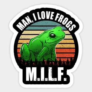 Milf - Man, i lover frogs Sticker